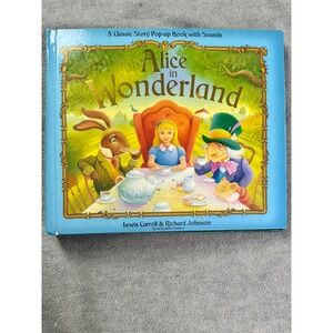 Alice in Wonderland Pop-Up Book with Sounds Lewis‎ Carroll Richard Johnson 2010